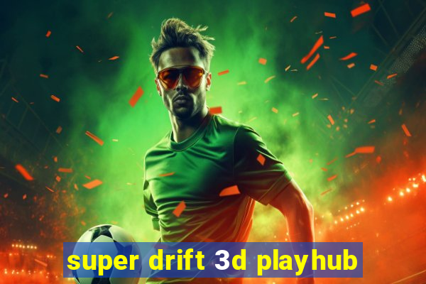 super drift 3d playhub